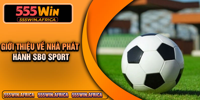 Giới thiệu về nhà phát hành SBO Sport