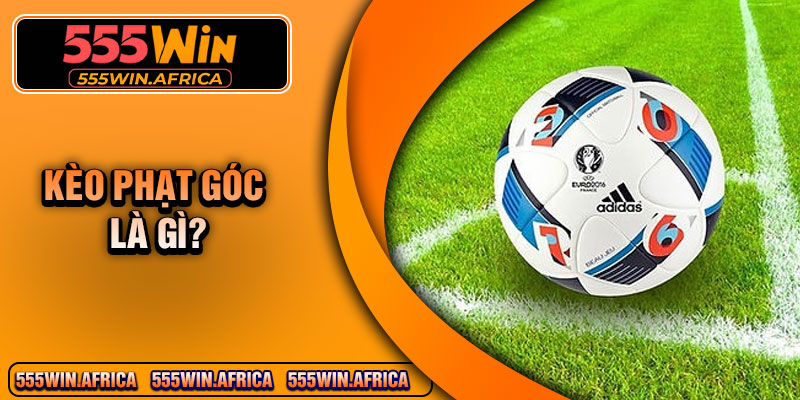 Kèo phạt góc là gì?