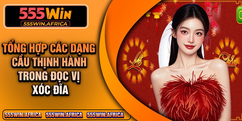 Tổng hợp các dạng cầu thịnh hành trong đọc vị xóc đĩa